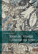 Bilder Der Alteritt - Alteritt Der Bilder: Zum Transkulturellen Potenzial Von Bildern in bersetzungsprozessen Zwischen Neuspanien Und Europa Im 16. Jahrhundert