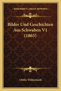 Bilder Und Geschichten Aus Schwaben V1 (1865)