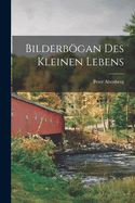 Bilderbgan des Kleinen Lebens