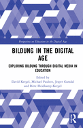 Bildung in the Digital Age: Exploring Bildung through Digital Media in Education
