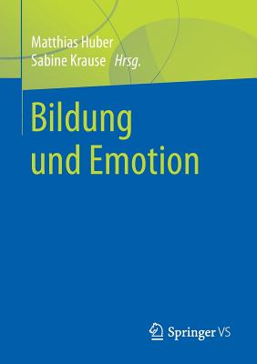 Bildung Und Emotion - Huber, Matthias (Editor), and Krause, Sabine (Editor)