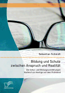 Bildung Und Schule Zwischen Anspruch Und Realitat: Die Schul- Und Bildungsvorstellungen Hartmut Von Hentigs Auf Dem Prufstand