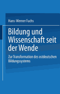 Bildung Und Wissenschaft Seit Der Wende: Zur Transformation Des Ostdeutschen Bildungssystems