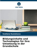 Bildungsinhalte und Technologien f?r ihre Umsetzung in der Grundschule