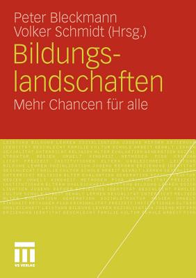 Bildungslandschaften: Mehr Chancen F?r Alle - Bleckmann, Peter (Editor), and Mindermann, Florian (Contributions by), and Schmidt, Volker (Editor)