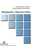 Bildungsportale - Wegweiser Im Netz: Gestaltung - Nutzung - Evaluation