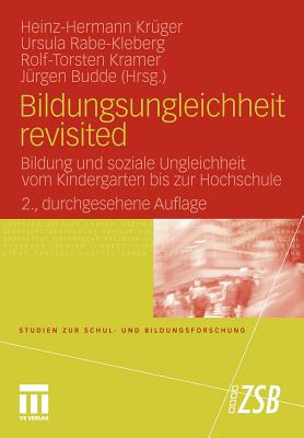 Bildungsungleichheit Revisited: Bildung Und Soziale Ungleichheit Vom Kindergarten Bis Zur Hochschule - Krger, Heinz-Hermann (Editor), and Rabe-Kleberg, Ursula (Editor), and Kramer, Rolf-Torsten (Editor)