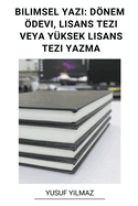 Bilimsel Yaz: Dnem devi, Lisans Tezi Veya Yksek Lisans Tezi Yazma