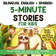 Bilingual 5-Minute Stories For Kids: Short stories for kids Aged 2-8 Historias de 5 minutos