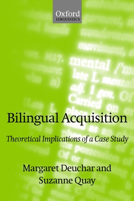 Bilingual Acquisition: Theoretical Implications of a Case Study - Deuchar, Margaret, and Quay, Suzanne