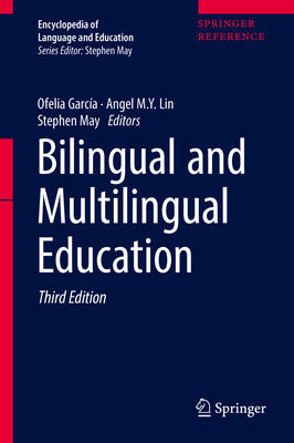 Bilingual and Multilingual Education - Garca, Ofelia (Editor), and Lin, Angel M y (Editor), and May, Stephen (Editor)