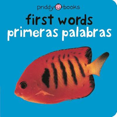 Bilingual Bright Baby First Words / Primeras Palabras: Primeras Palabras - Priddy, Roger