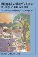 Bilingual Children's Books in English and Spanish: An Annotated Bibliography, 1942 Through 2001