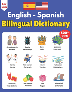 Bilingual Dictionary English Spanish For Kids: 500+ Themed Vocabulary Words in English and Spanish: A Visual Dictionary for Kids