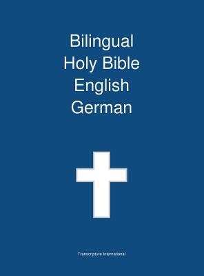 Bilingual Holy Bible English - German - Transcripture International (Editor)