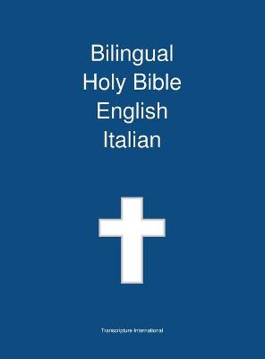 Bilingual Holy Bible, English - Italian - Transcripture International (Editor)