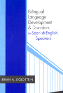Bilingual Language Development & Disorders in Spanish-English Speakers