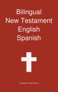 Bilingual New Testament, English - Spanish - Transcripture International (Editor)