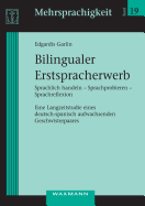 Bilingualer Erstspracherwerb: Sprachlich handeln - Sprachprobieren - Sprachreflexion. Eine Langzeitstudie eines deutsch-spanisch aufwachsenden Geschwisterpaares