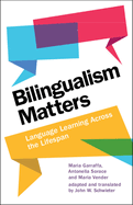 Bilingualism Matters: Language Learning Across the Lifespan