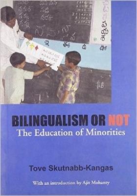 Bilingualism or Not: The Education of Minorities - Skutnabb-Kangas, Tove