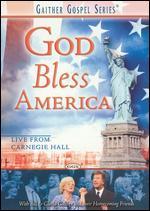 Bill and Gloria Gaither and Their Homecoming Friends: God Bless America