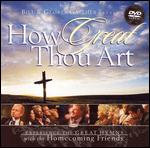 Bill and Gloria Gaither and Their Homecoming Friends: How Great Thou Art [Jewel Case] - Doug Stuckey