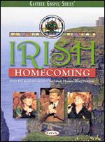 Bill and Gloria Gaither and Their Homecoming Friends: Irish Homecoming - 