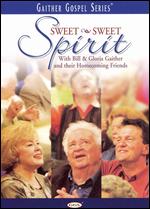 Bill and Gloria Gaither and Their Homecoming Friends: Sweet Sweet Spirit - Donald Boggs