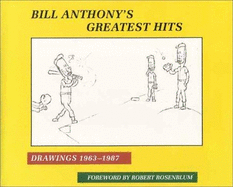 Bill Anthony's Greatest Hits: Drawings 1963-1987 - Anthony, William