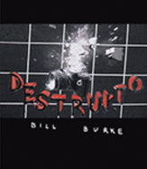 Bill Burke: Destrukto (Howard Yezerski Gallery) [Signed]