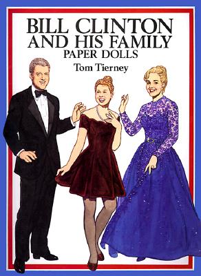 Bill Clinton and His Family Paper Dolls - Tierney, Tom, and Paper Dolls