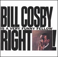 Bill Cosby Is a Very Funny Fellow Right! - Bill Cosby