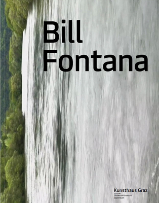 Bill Fontana: Primal Energies - 