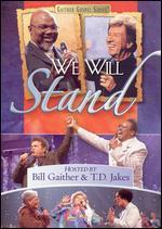 Bill Gaither & T.D. Jakes: We Will Stand