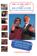 Bill & Hillary's 12-Step Recovery Guide: How to Recover from Anything