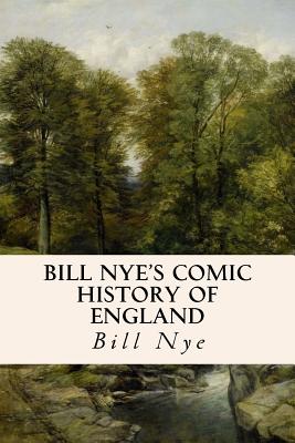 Bill Nye's Comic History of England - Nye, Bill