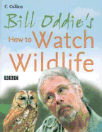 Bill Oddie's How to Watch Wildlife