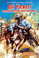 Bill Pickett: Courageous African-American Cowboy