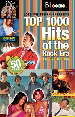 Billboard's Top 1000 Hits of the Rock Era: 1955-2005 - Whitburn, Joel