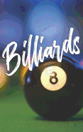 Billiards: Notebook of Pool Table Diagrams for practice and drills. Billiards Training Journal