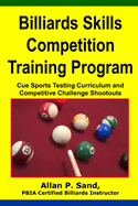 Billiards Skills Competition Training Program: Cue Sports Testing Curriculum and Competitive Challenge Shootouts