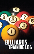 Billiards Training Log: Notebook of Pool Table Diagrams for practice and drills