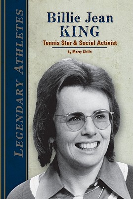 Billie Jean King: Tennis Star & Social Activist: Tennis Star & Social Activist - Gitlin, Marty
