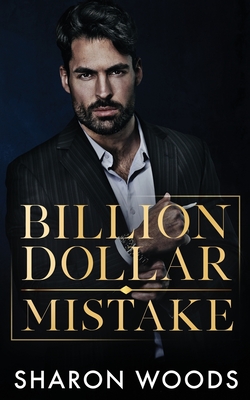 Billion Dollar Mistake: (The Lincolns Book 1) - Woods, Sharon