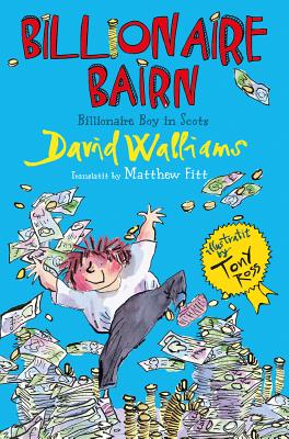 Billionaire Bairn: Billionaire Boy in Scots - Walliams, David, and Fitt, Matthew (Translated by)
