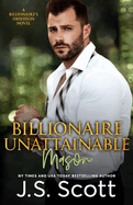 Billionaire Unattainable Mason: A Billionaire's Obsession Novel