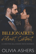 Billionaire's Advent Contract: A Christmas Billionaire Mafia Romance