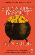 Billionaires' Banquet: An Immorality Tale for the 21st Century