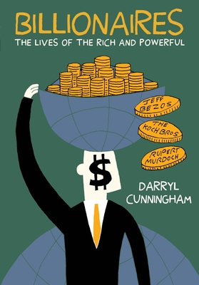 Billionaires: The Lives of the Rich and Powerful - Cunningham, Darryl